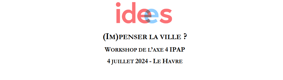 Couverture de l'article : (Im)penser la ville, Workshop de l'axe 4 Inégalités, Parcours de vie et Action Publique