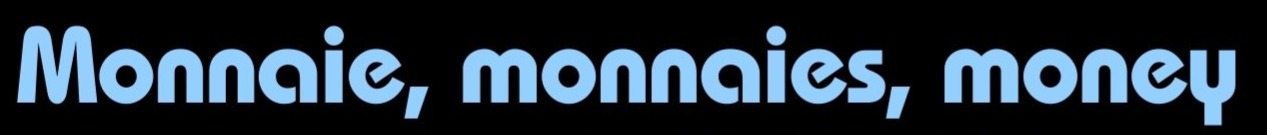 Couverture de l'article : Monnaie, monnaies, money